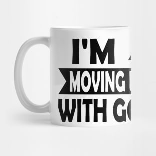 I'm Moving Up With God - Inspirational Christian Saying Mug